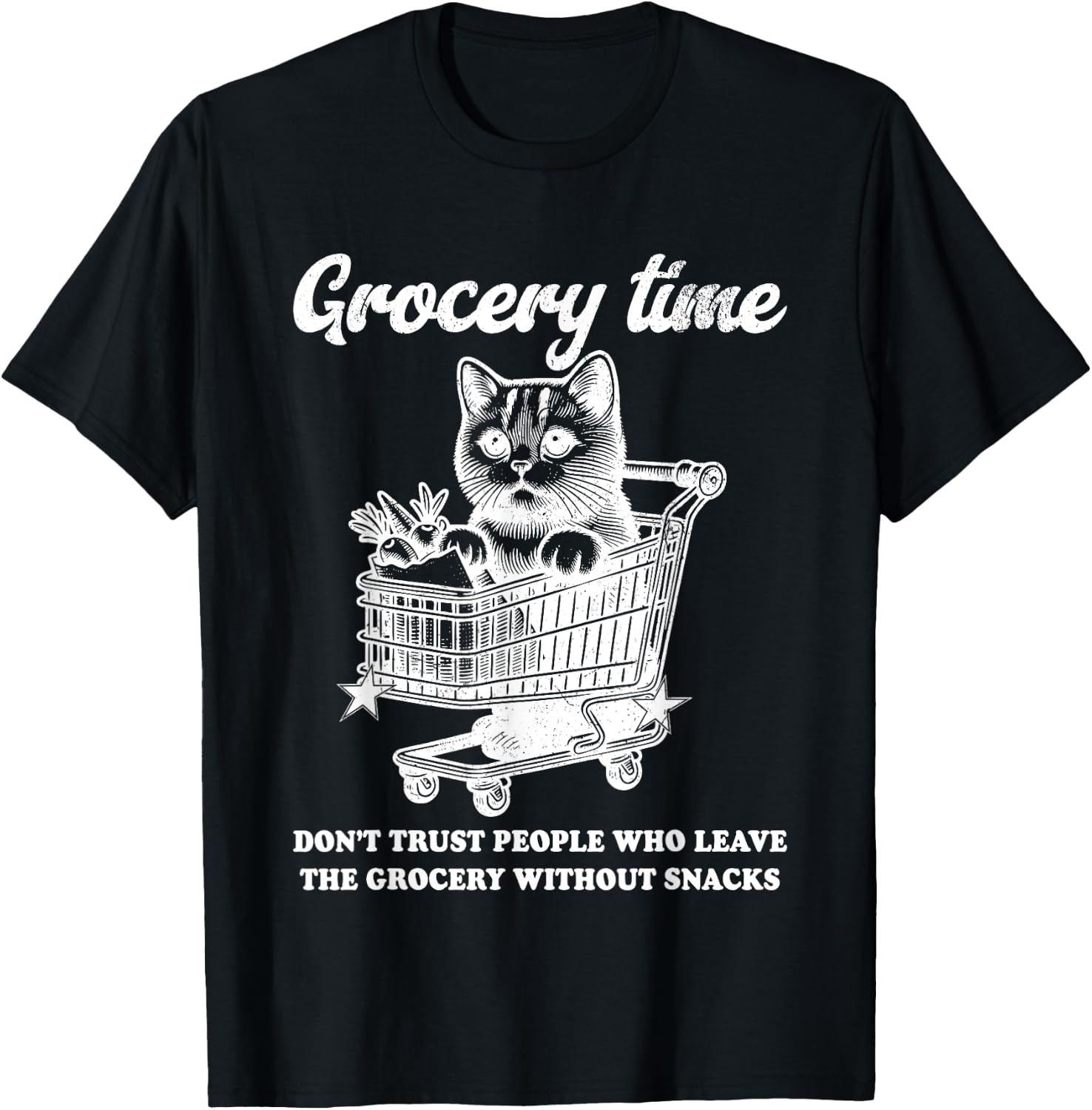 Grocery Time Don’t Trust People Who Leave The Grocery T-Shirt - T-Shirt | Black