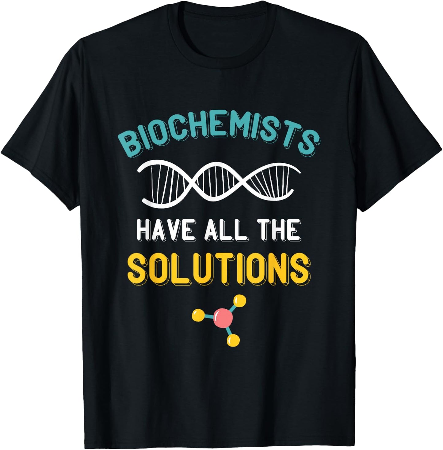Biochemist Molecule Solutions Biochemistry Microbiologist T-Shirt - T-Shirt | Black
