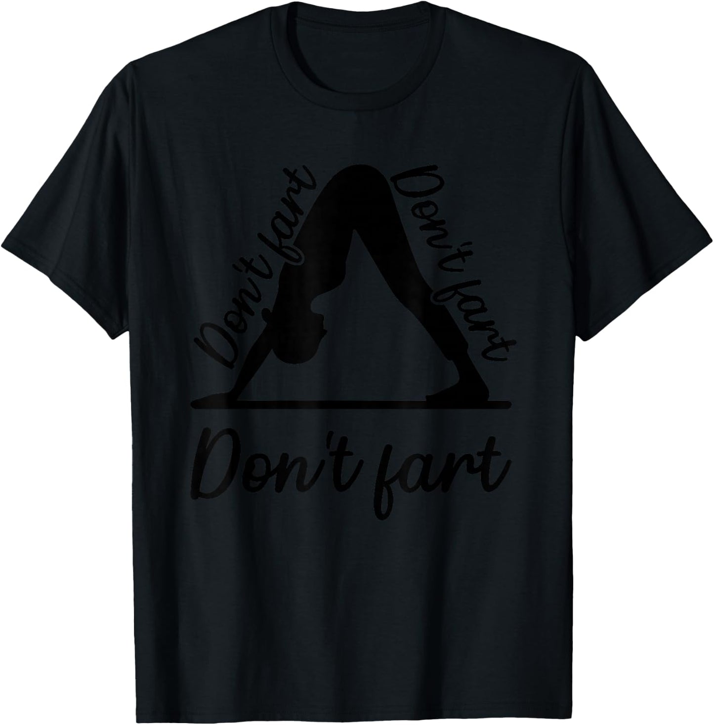 Funny Yoga Don't Fart Don't Fart Don't Fart T-Shirt - T-Shirt | Black