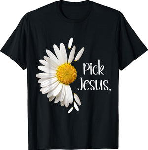 Pick Jesus Daisy Sunflower Flower God Bible John 3:16 Faith T-Shirt - T-Shirt | Black