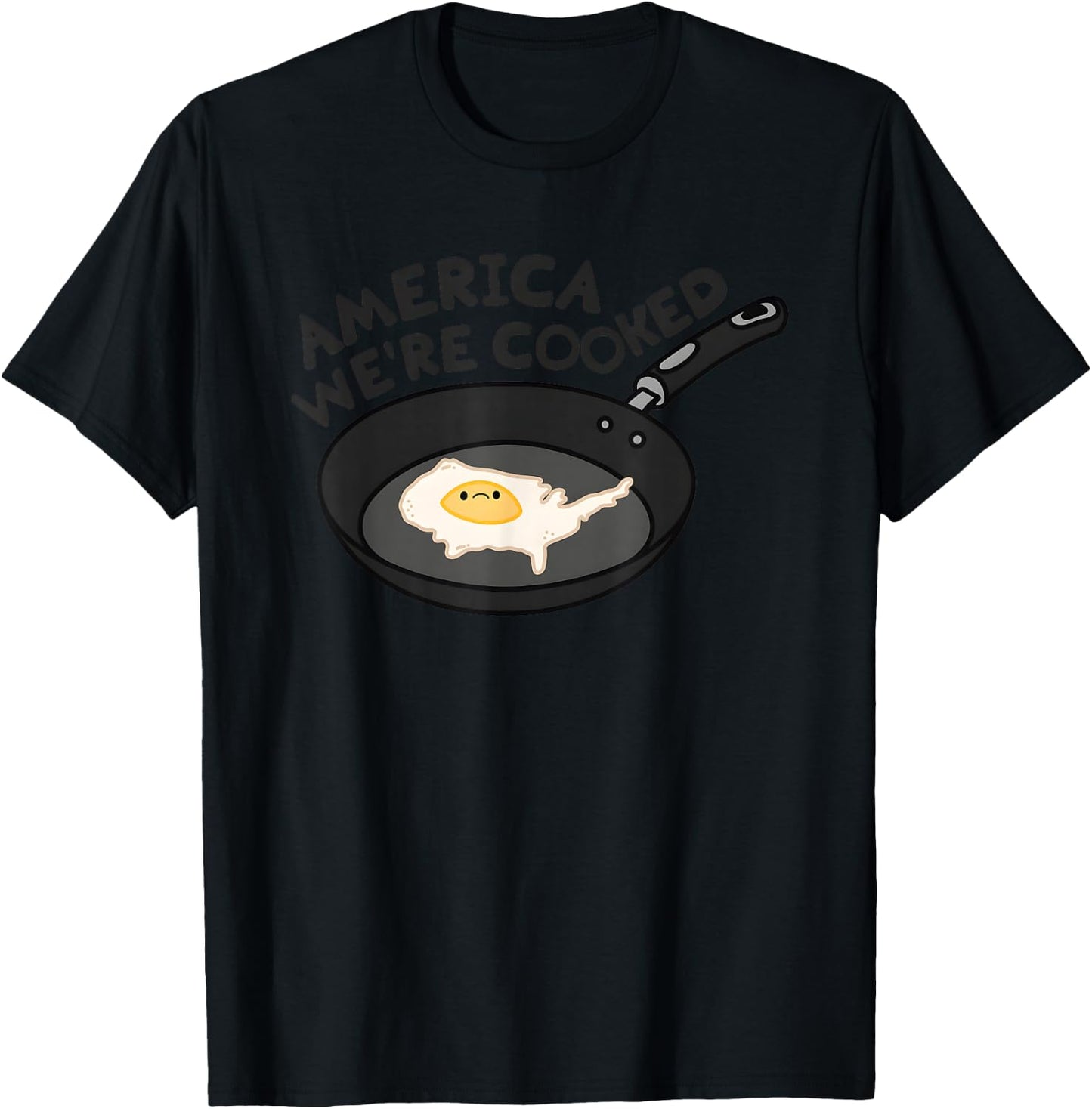 America Were Cooked Funny Women T-Shirt - T-Shirt | Black