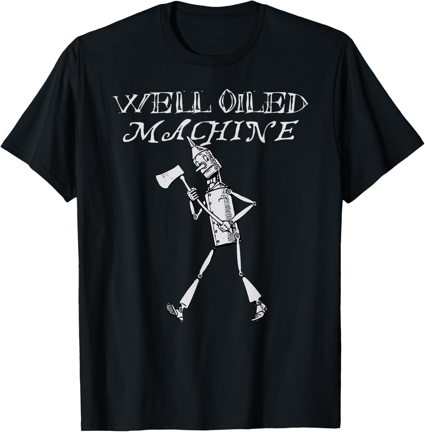 Wizard Of Oz -Oz Tin Man Shirt-Well Oiled Machine T-Shirt - T-Shirt | Black