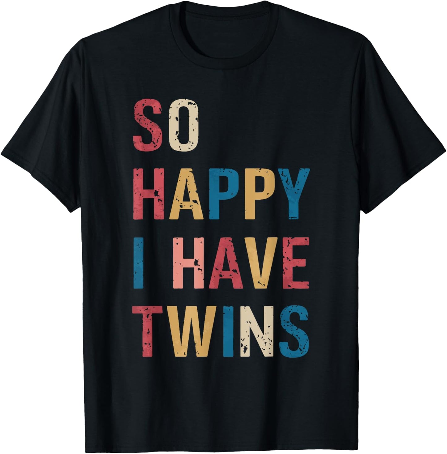 So Happy I Have Twins T-Shirt - T-Shirt | Black