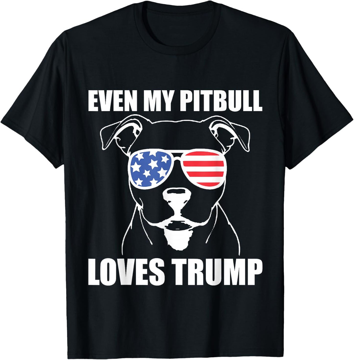 Even My Pitbull Loves Trump T-Shirt - T-Shirt | Black