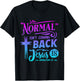 Christian Normal Isn't Coming Back Jesus Is Women's T-Shirt - T-Shirt | Black