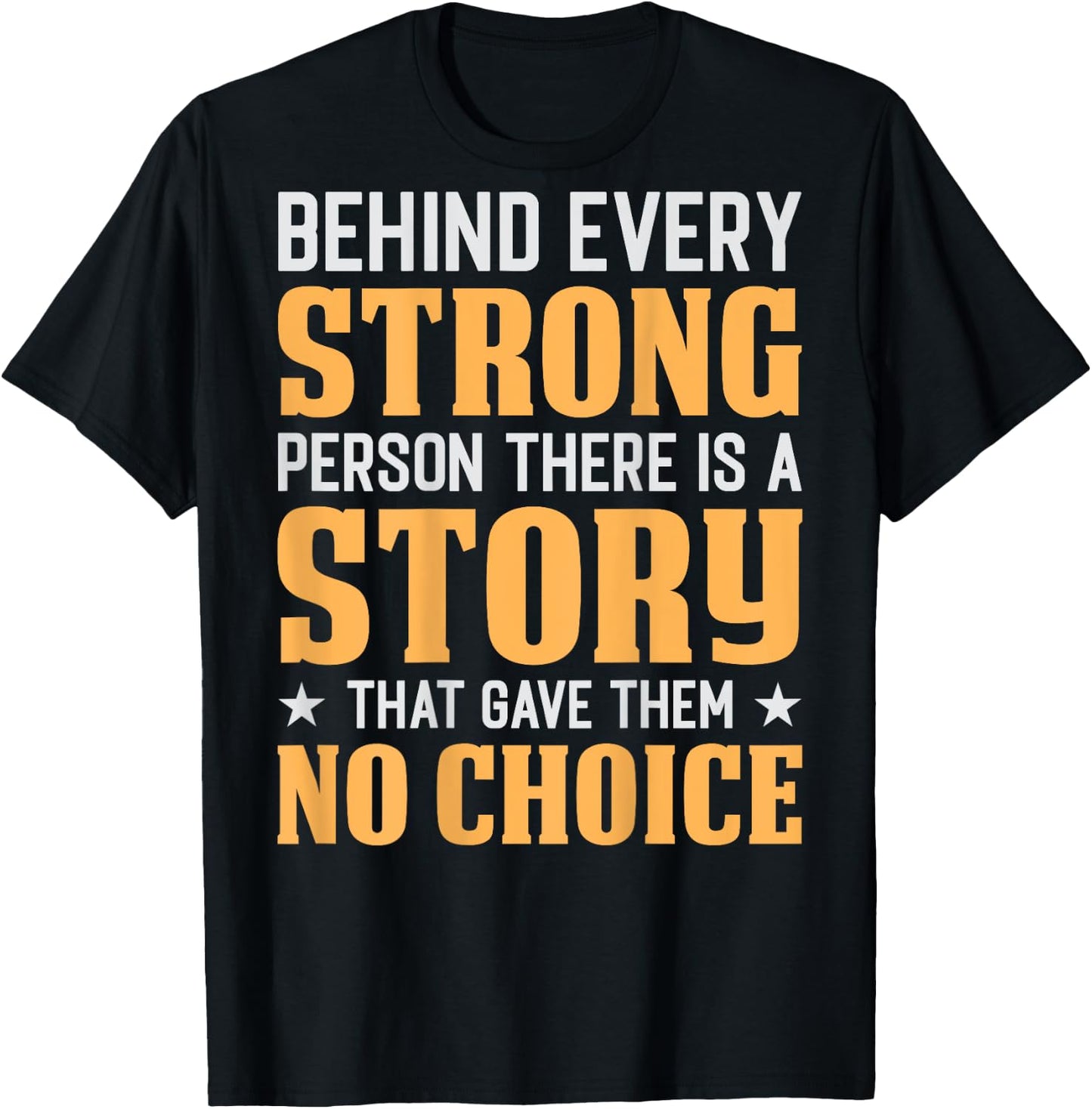 Behind Every Strong Person (On Back) T-Shirt - T-Shirt | Black