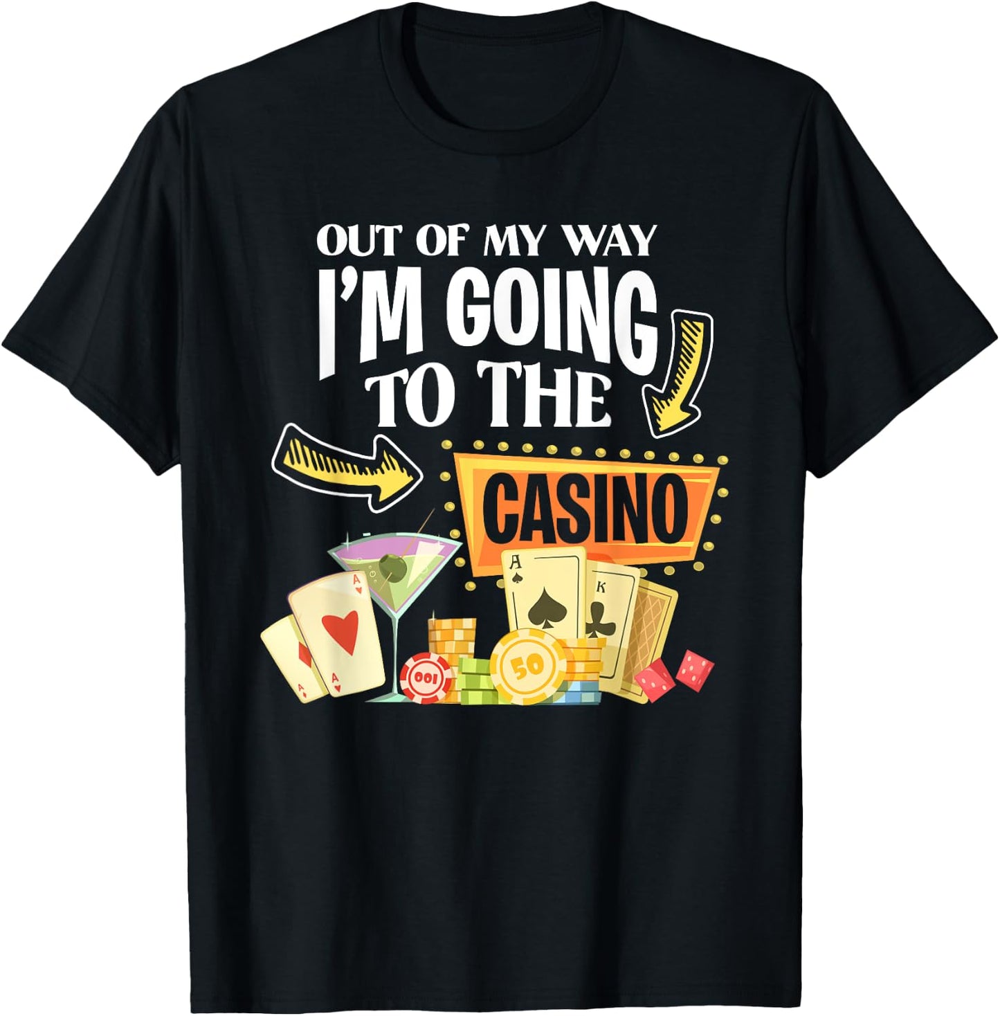 Out Of My Way I'm Going To The Casino - Luck Gamble T-Shirt - T-Shirt | Black