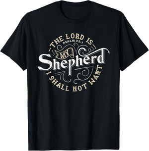 The Lord is My Shepherd t Shirt for Christian Men & Women T-Shirt - T-Shirt | Black