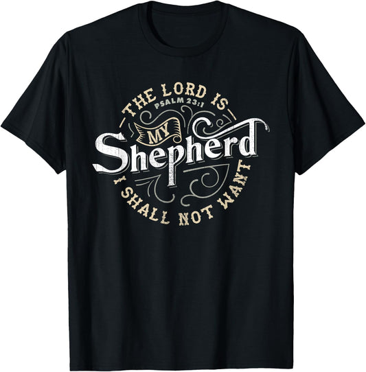 The Lord is My Shepherd t Shirt for Christian Men & Women T-Shirt - T-Shirt | Black