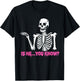 Is He You Know Skeleton Funny T-Shirt - T-Shirt | Black