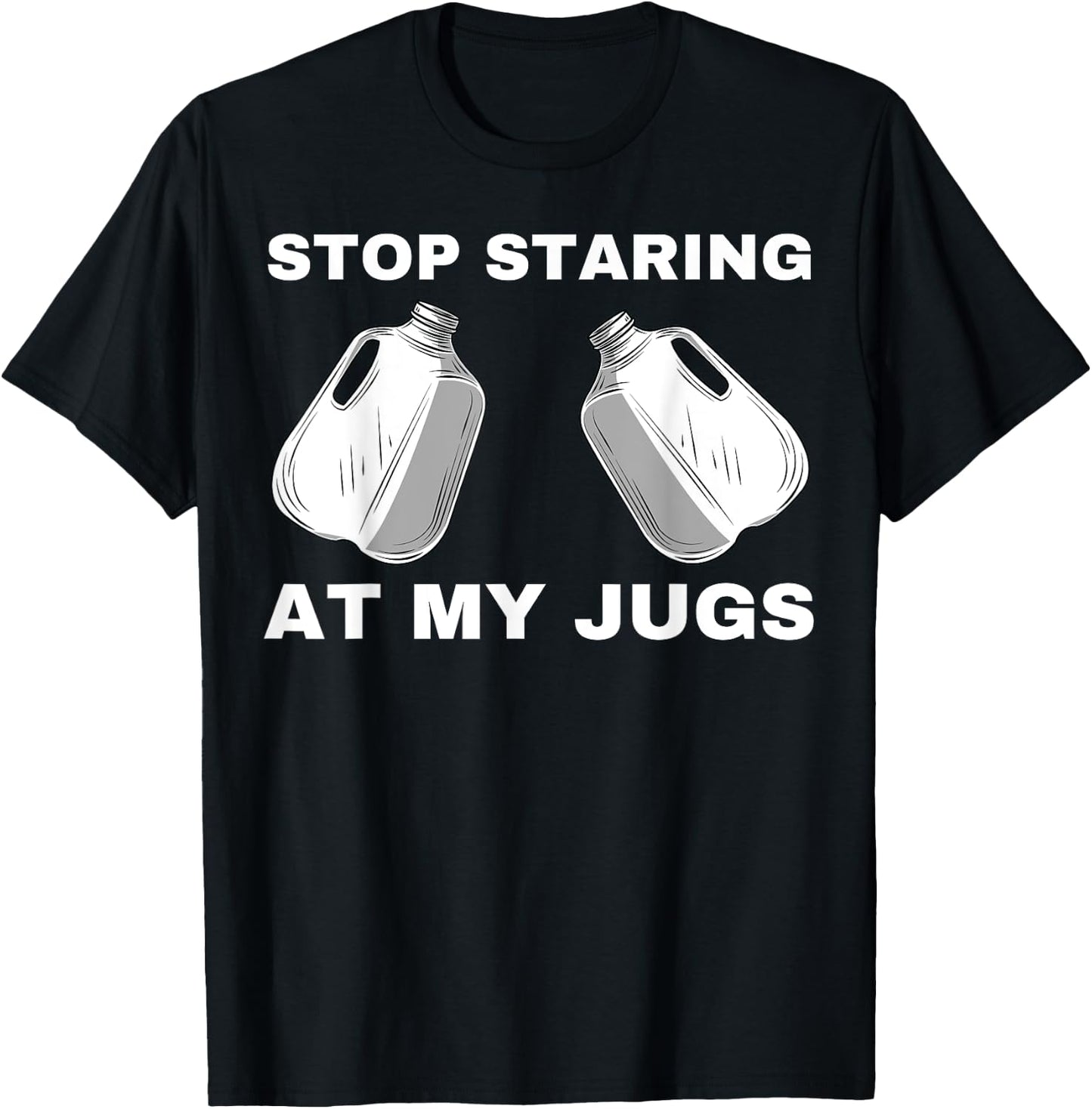 Stop Staring At My Jugs T-Shirt - T-Shirt | Black