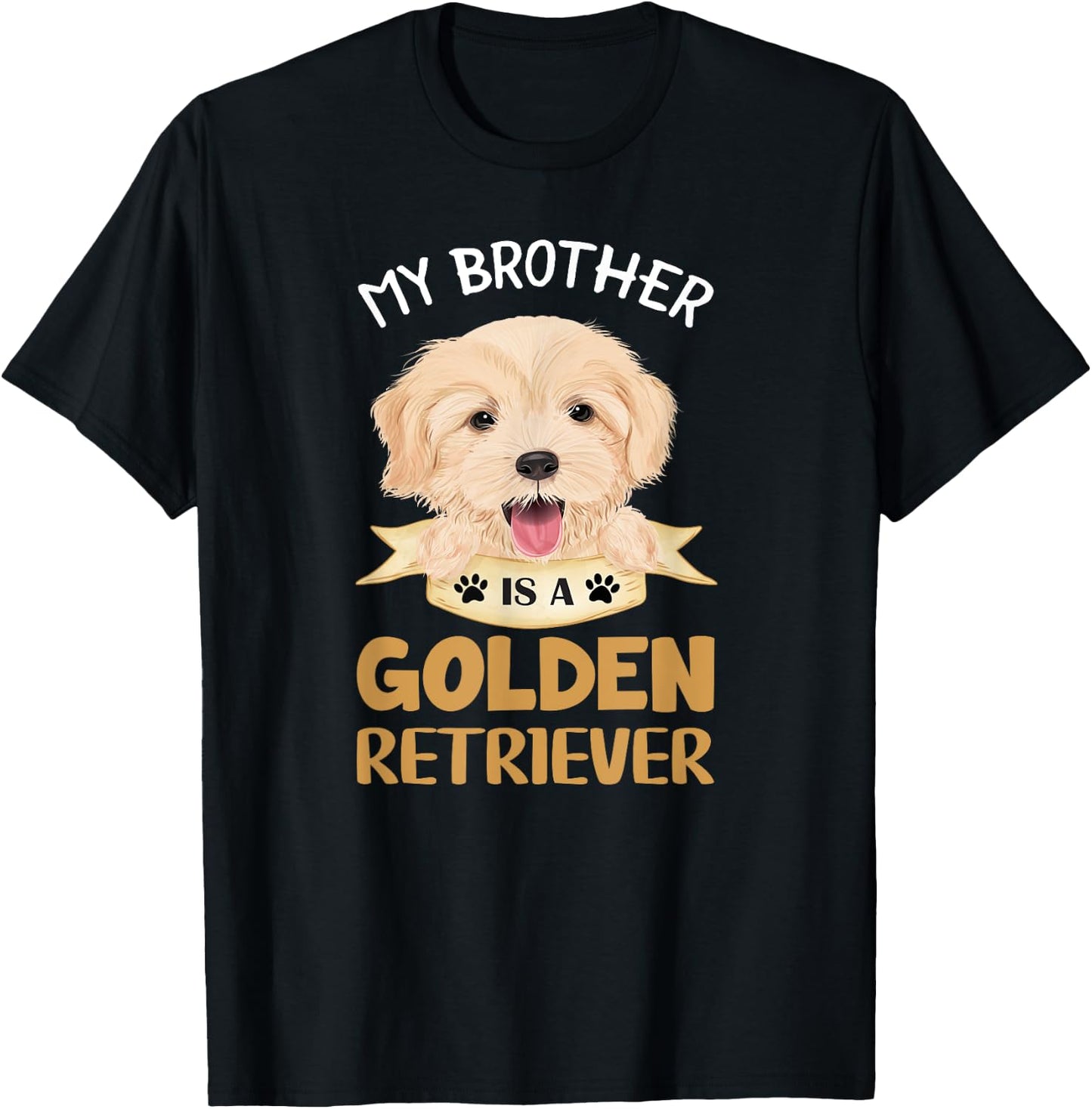 Golden Retriever Shirt My Brother Is A Golden Retriever T-Shirt - T-Shirt | Black