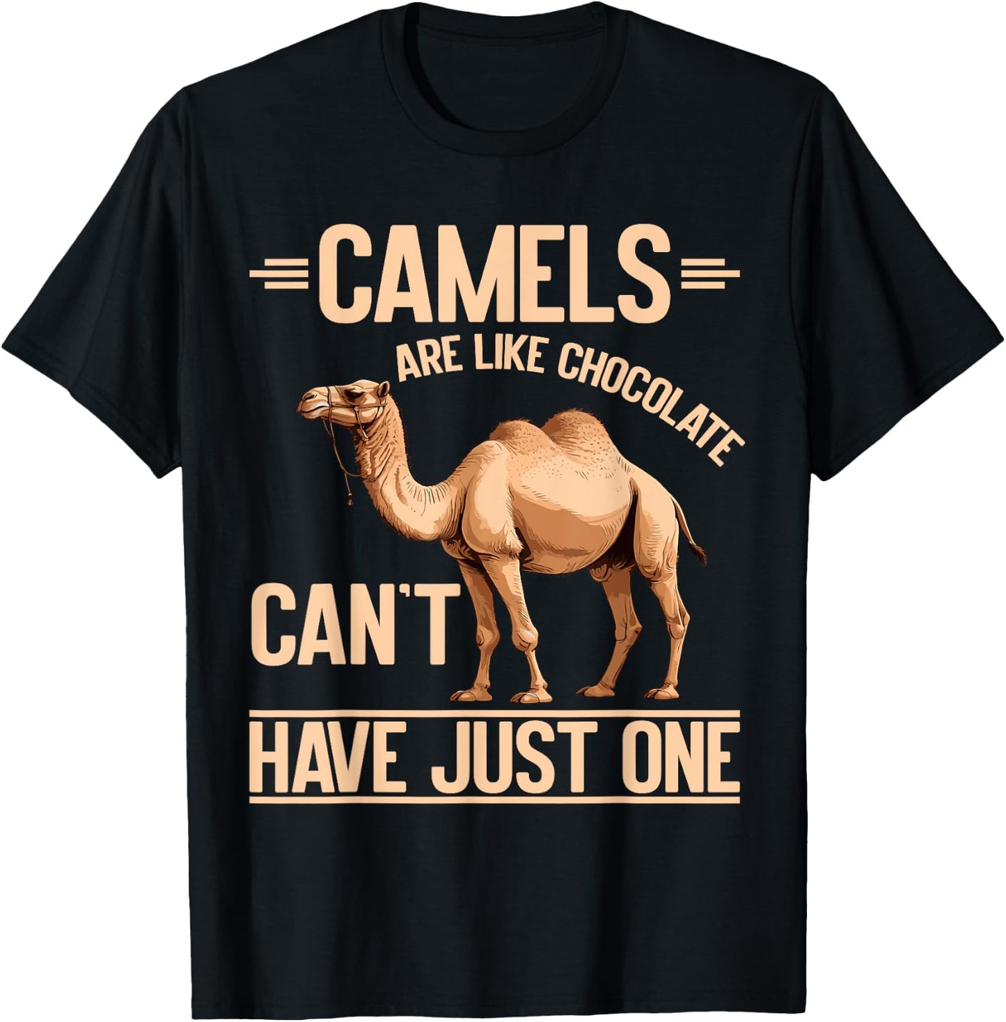 Camels Are Like Chocolate Can’t Have Just One Camel T-Shirt - T-Shirt | Black