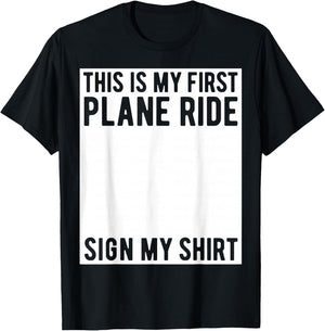 This Is My First Plane Ride Sign My Shirt Airplane Ride Boys T-Shirt - T-Shirt | Black
