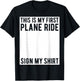 This Is My First Plane Ride Sign My Shirt Airplane Ride Boys T-Shirt - T-Shirt | Black