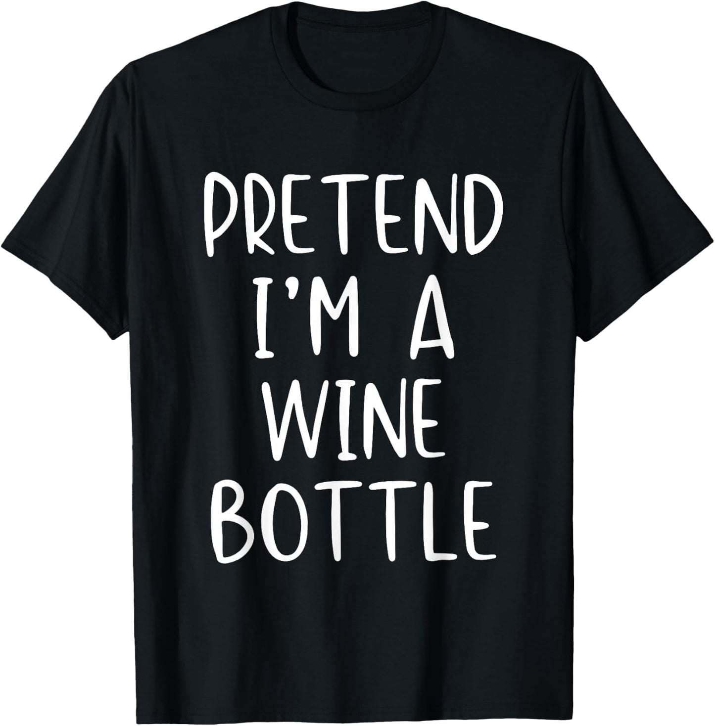 Pretend I'm A Wine Bottle Costume Halloween Simple Adult Kid T-Shirt - T-Shirt | Black
