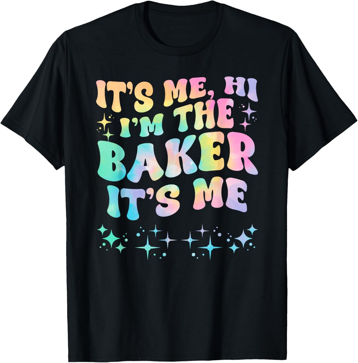 It's Me Hi I'm The Baker It's Me T-Shirt - T-Shirt | Black