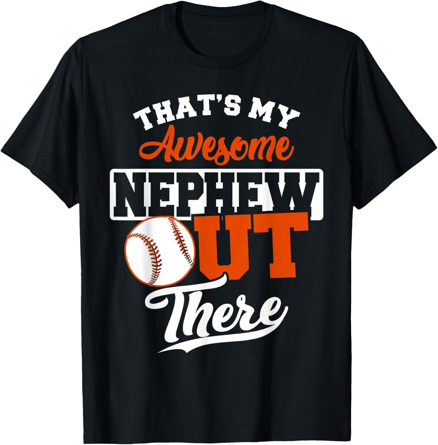 That's my Awesome Nephew out there Baseball T-Shirt - T-Shirt | Black