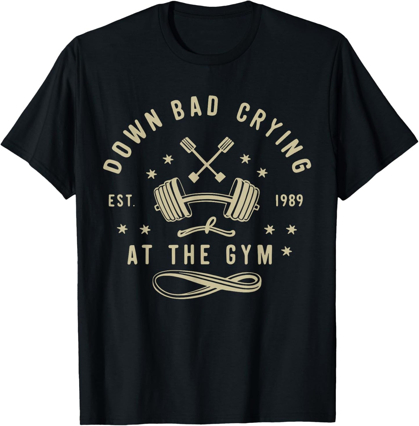 Down Bad Crying At The Gym, Funny Workout Gym Weightlifting T-Shirt - T-Shirt | Black
