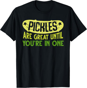 Pickles Are Great Until You're In One Apparel T-Shirt - T-Shirt | Black