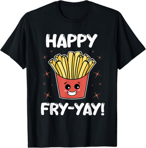 French Fries Anime Lover Funny Happy Fry-yay Quote Potatoes T-Shirt - T-Shirt | Black