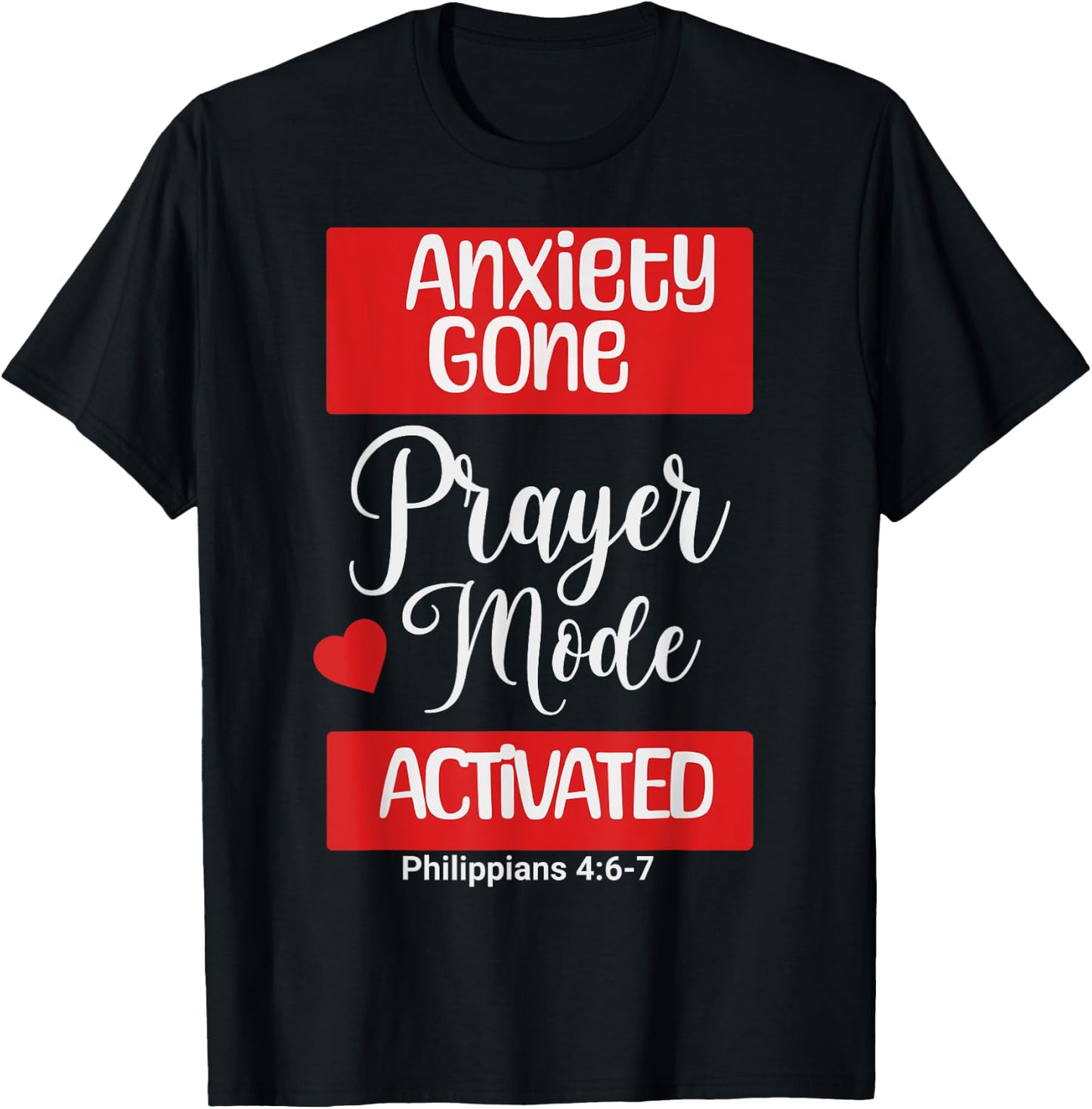 Anxiety Gone Prayer Mode Activated Philippians 4:6-7 T-Shirt - T-Shirt | Black