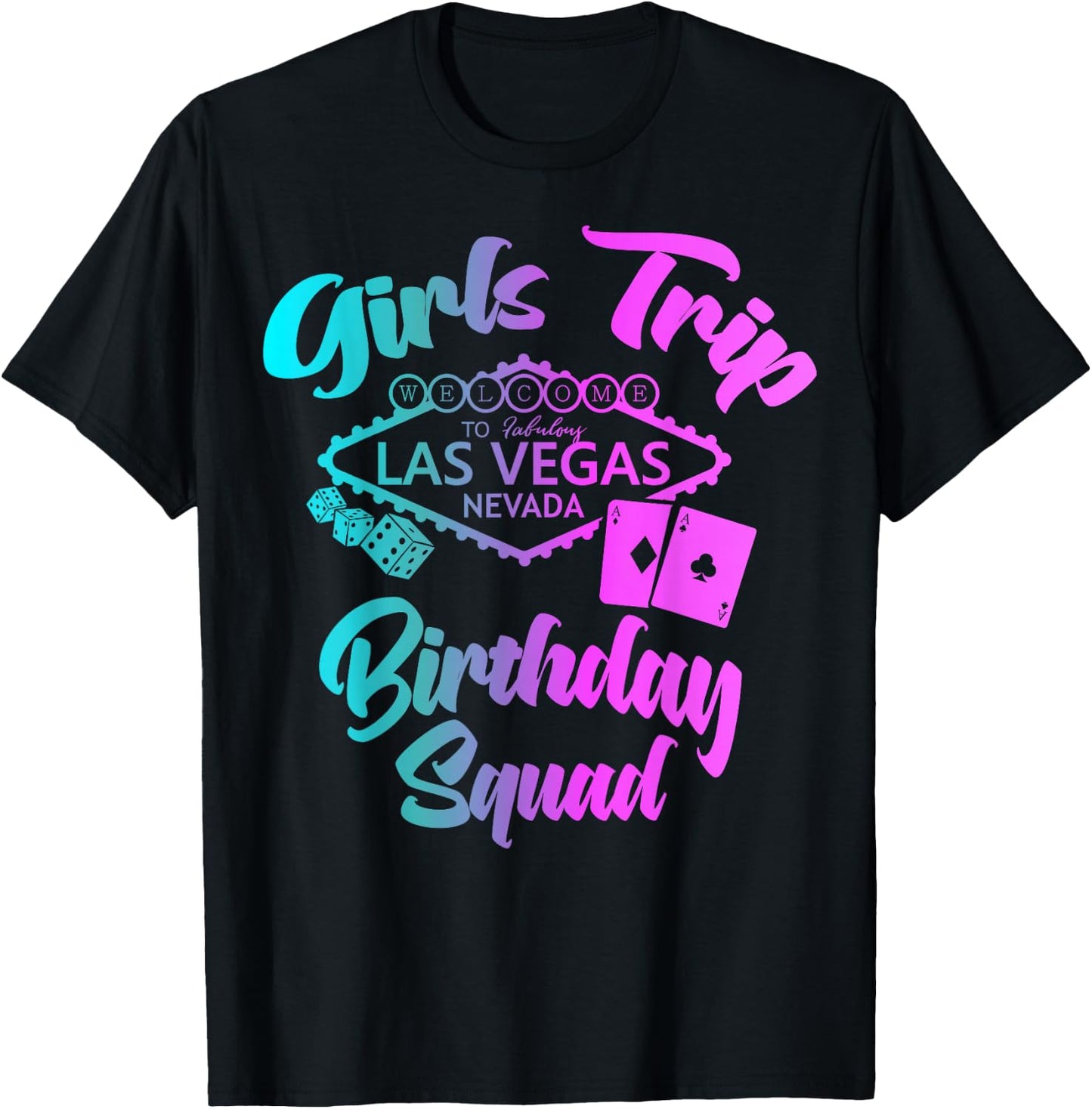Girls Trip to Las Vegas Birthday Squad T-Shirt - T-Shirt | Black