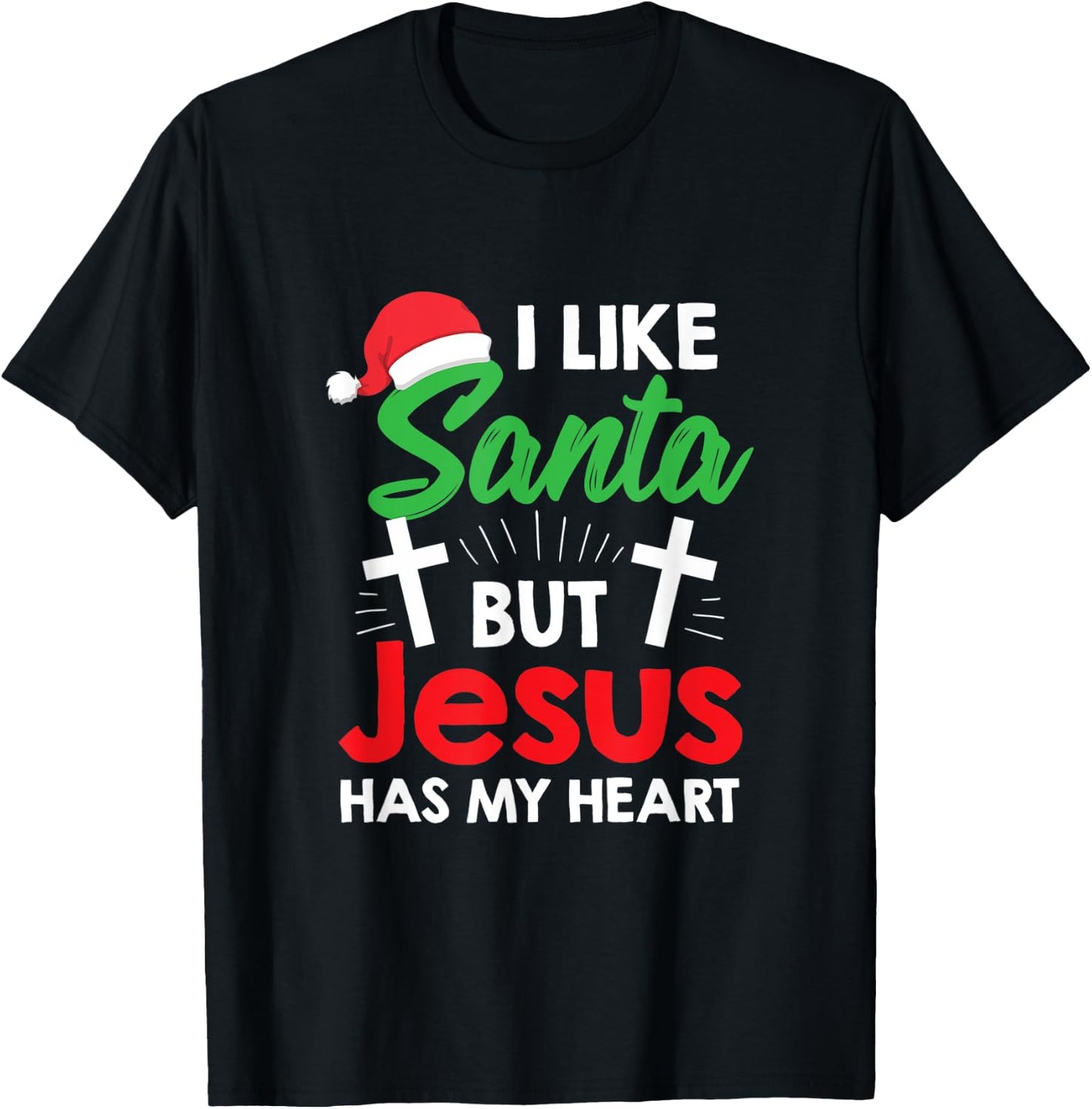I Like Santa But Jesus Has My Heart Christmas Christian Gift T-Shirt - T-Shirt | Black