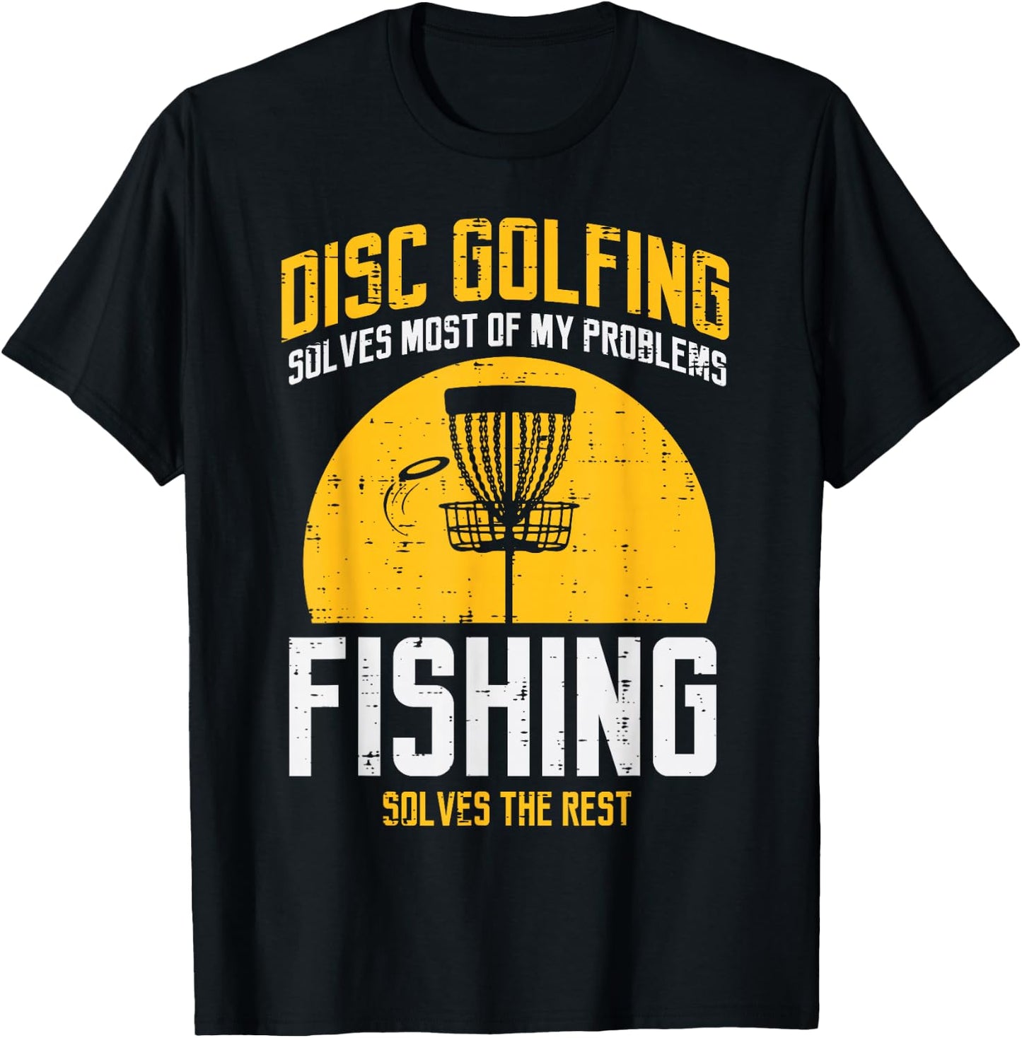 Disc Golfing Solves Most Problems Fishing Fun Men Women Kids T-Shirt - T-Shirt | Black