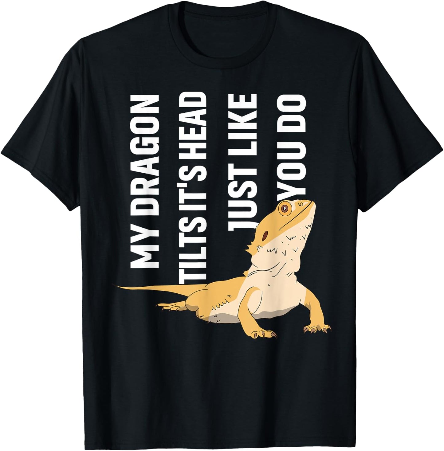 My Dragon Tilts Its Head Just Like You Do Funny Gifts T-Shirt - T-Shirt | Black