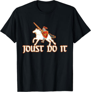 Joust Do It Funny Knight Medieval Jousting Ren Faire T-Shirt - T-Shirt | Black