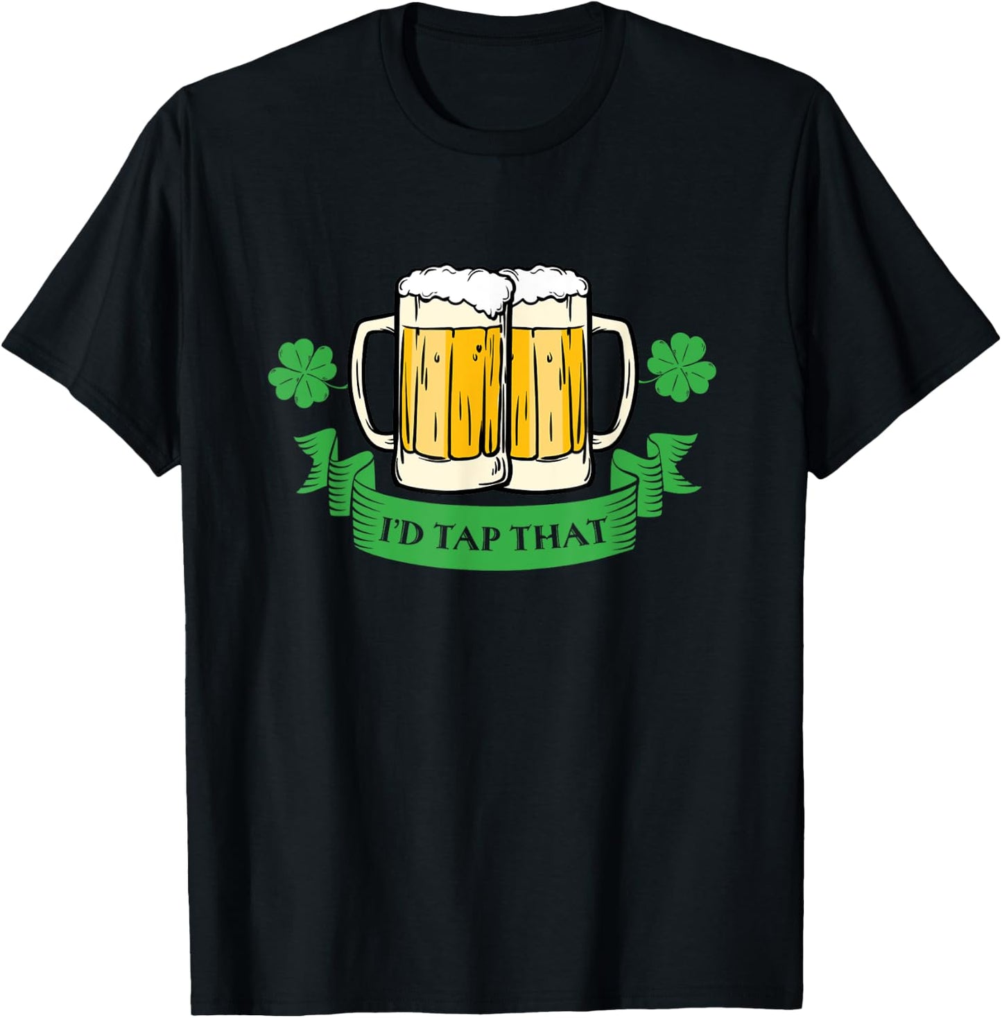 Drunk Irish Id Tap That Beer Drinks St Patricks Day Funny T-Shirt - T-Shirt | Black