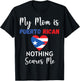 My Mom Is Puerto Rican Nothing Scares Me Proud Son Daughter T-Shirt - T-Shirt | Black