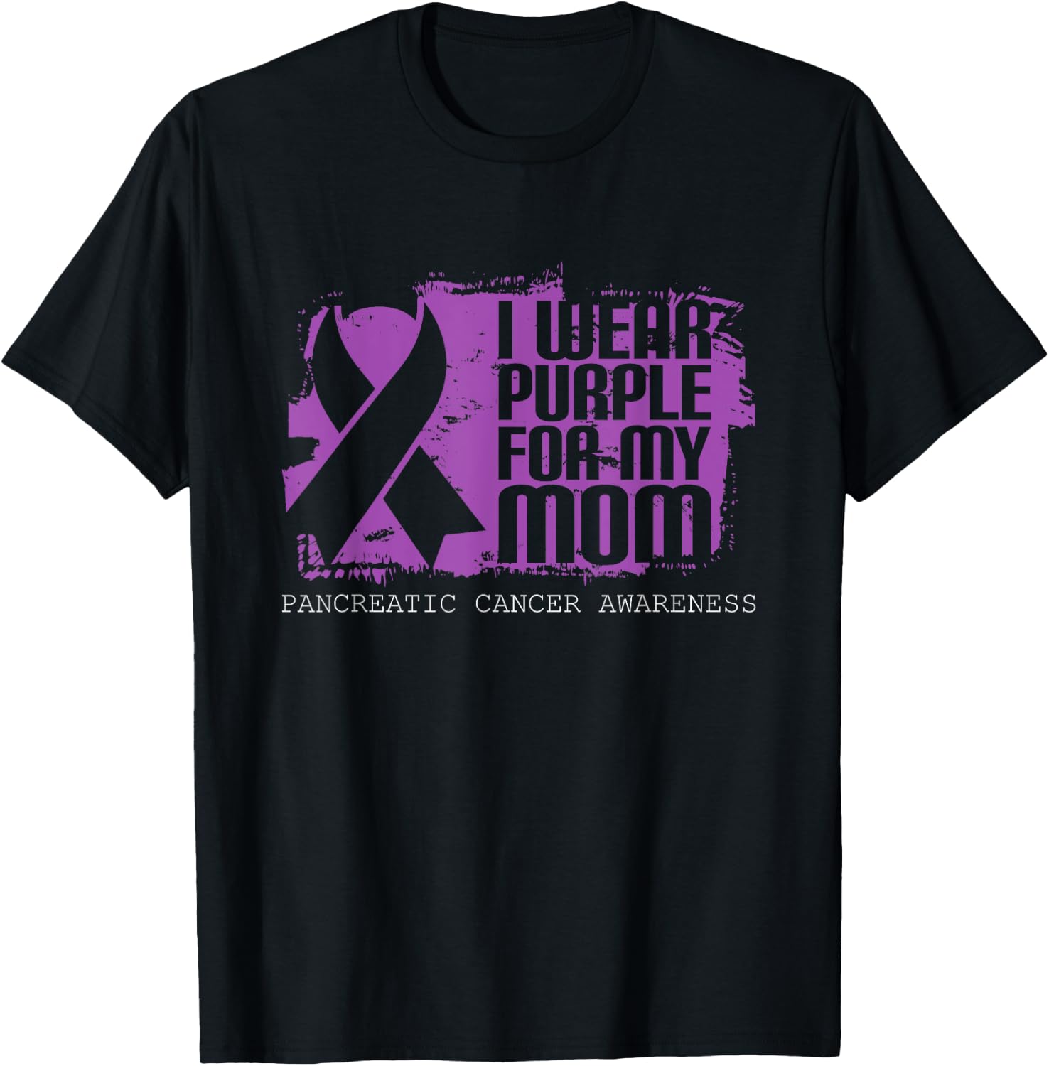 I Wear Purple For My Mom Pancreatic Cancer Awareness T-Shirt - T-Shirt | Black