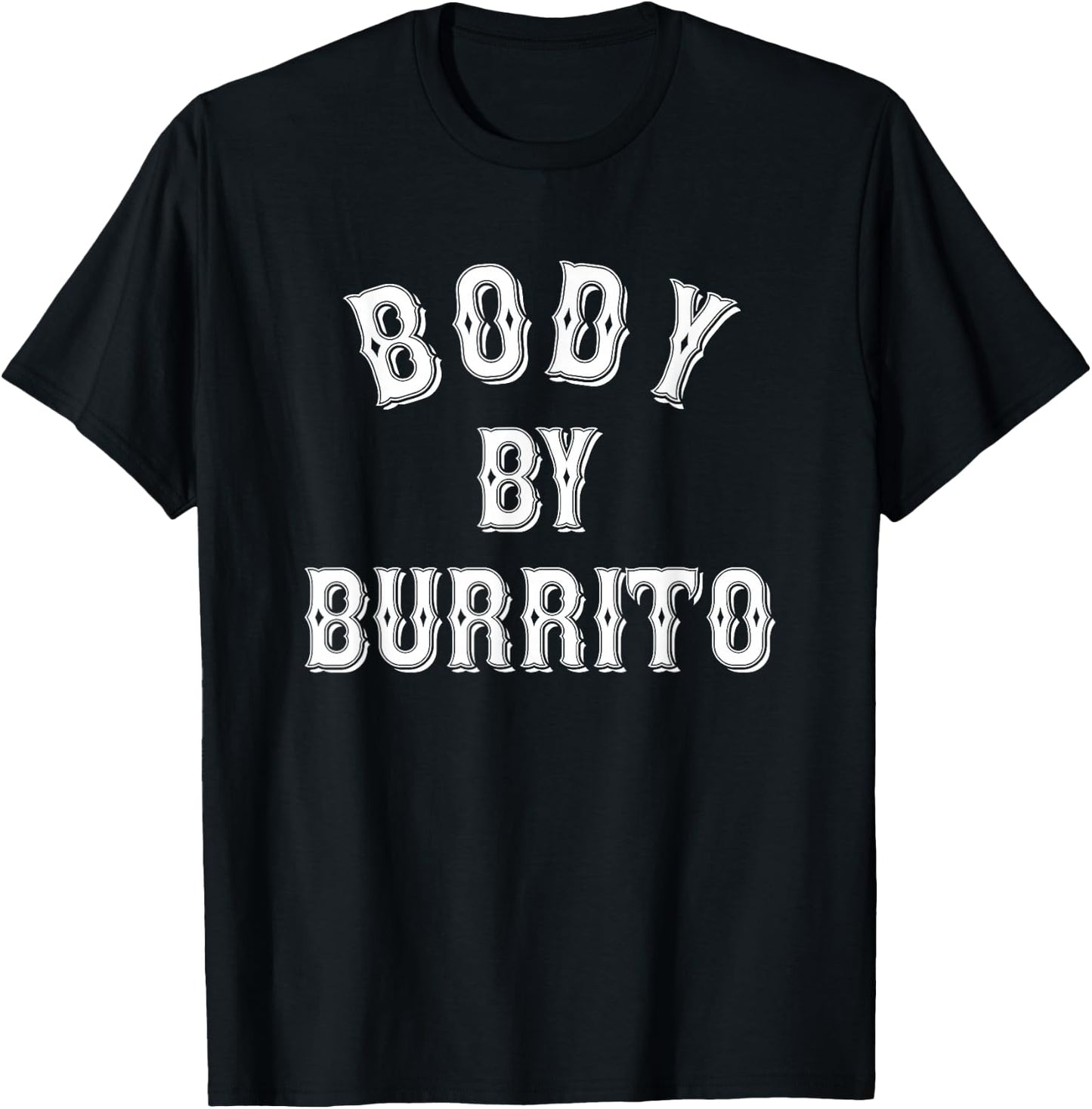 Body By Burrito Tattoo Style, Fitness, Body Positive, Gains T-Shirt - T-Shirt | Black