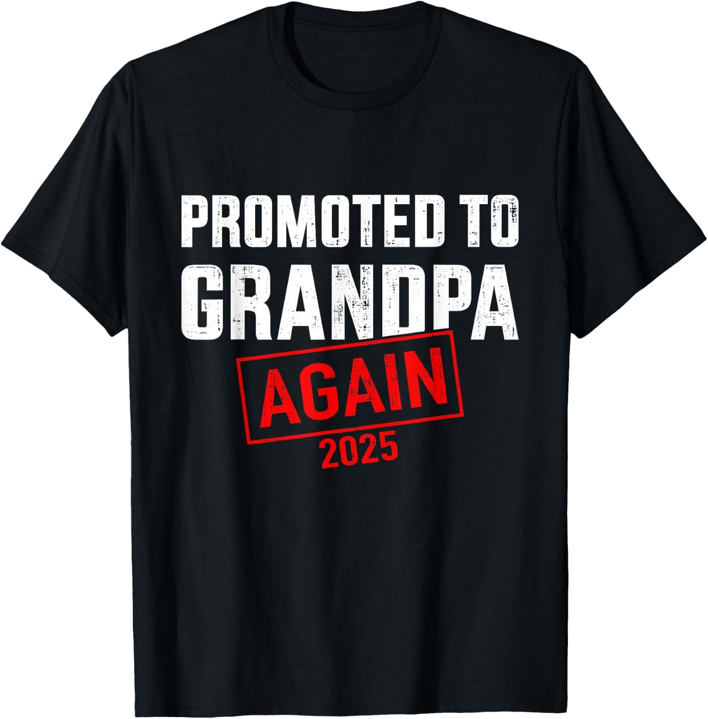 Promoted to grandpa 2025 again T-Shirt - T-Shirt | Black
