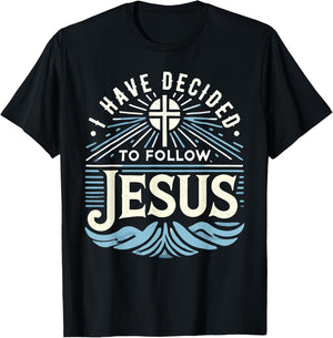 I Have Decided To Follow Jesus Shirt 2024 Baptized Baptism T-Shirt - T-Shirt | Black