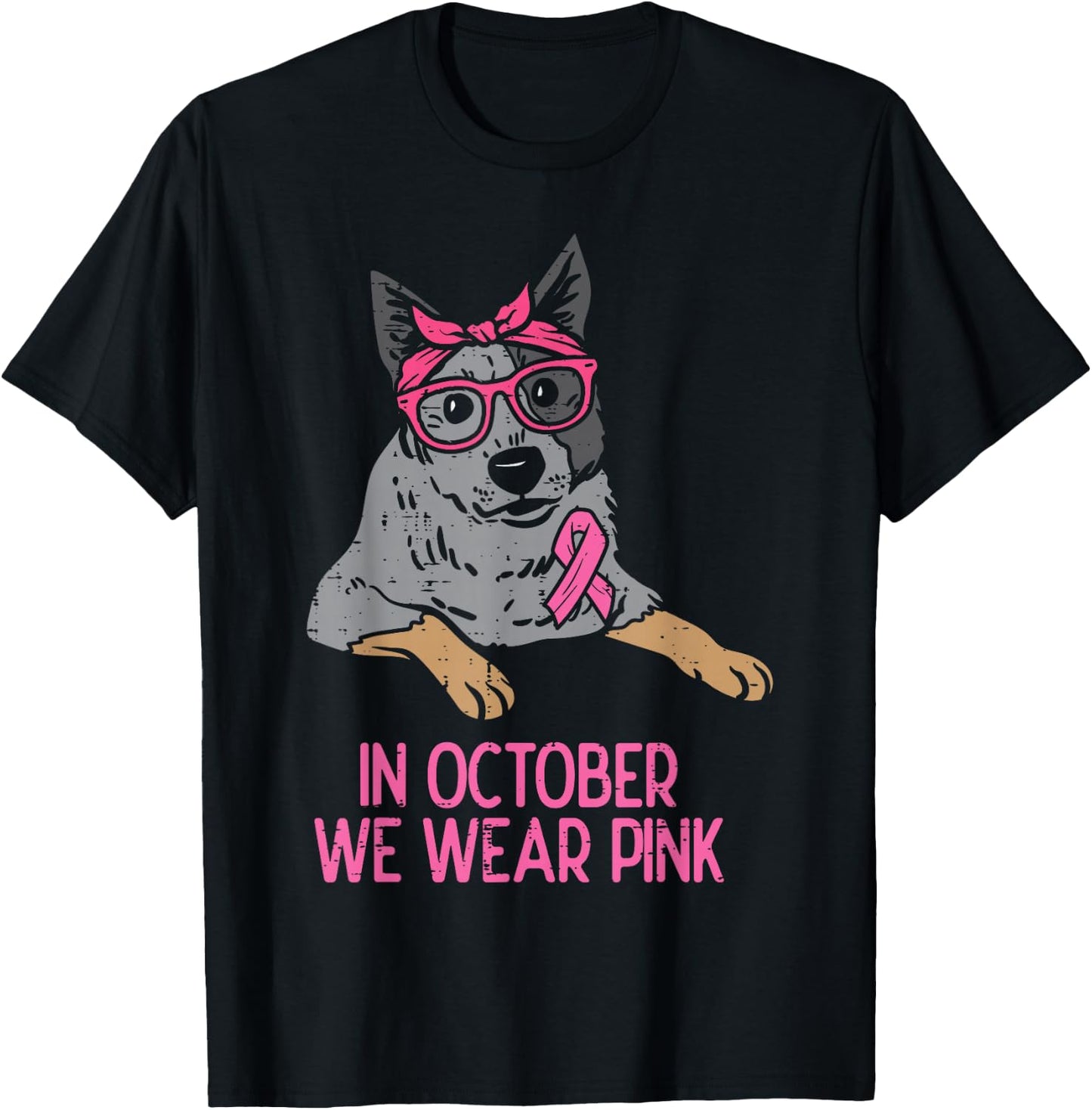In October We Wear Pink Heeler Dog Breast Cancer Awareness T-Shirt - T-Shirt | Black