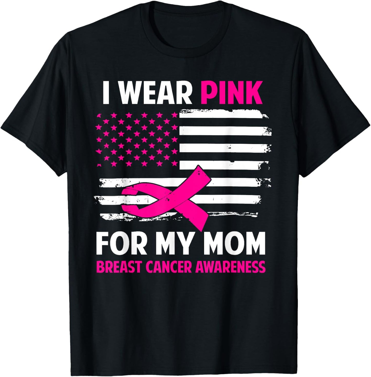 I Wear Pink For My Mom Breast Cancer Awareness American Flag T-Shirt - T-Shirt | Black