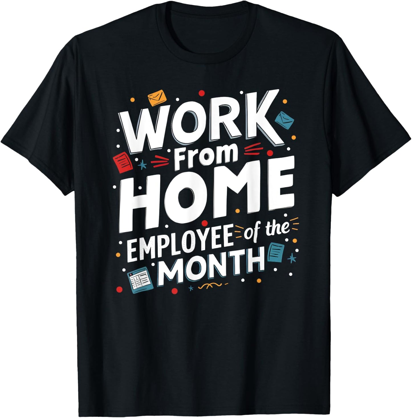 Work From Home Employee of the Month T-Shirt - T-Shirt | Black