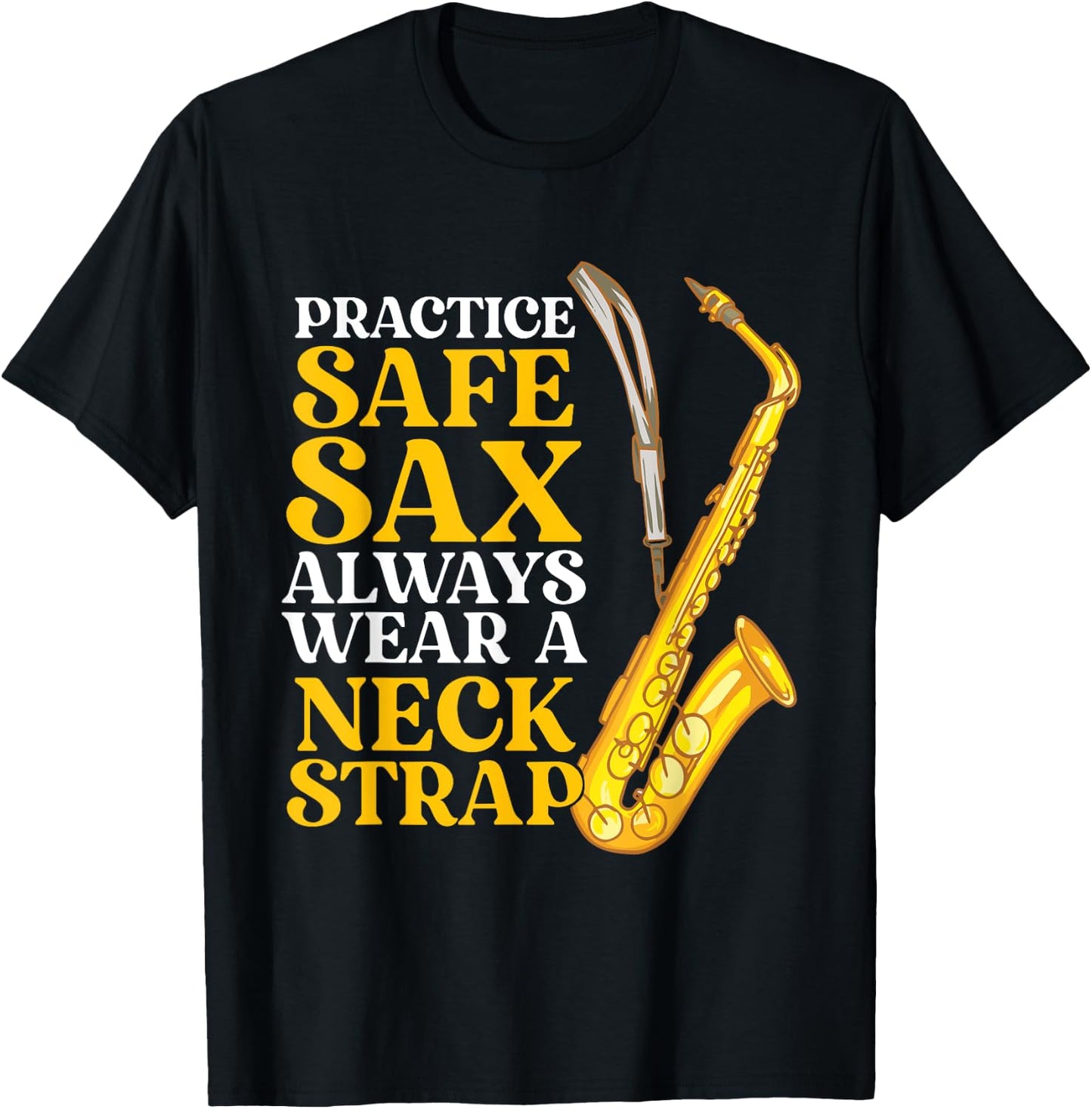 Practice Safe Sax - Saxophone Player Saxophonist Jazz Music T-Shirt - T-Shirt | Black