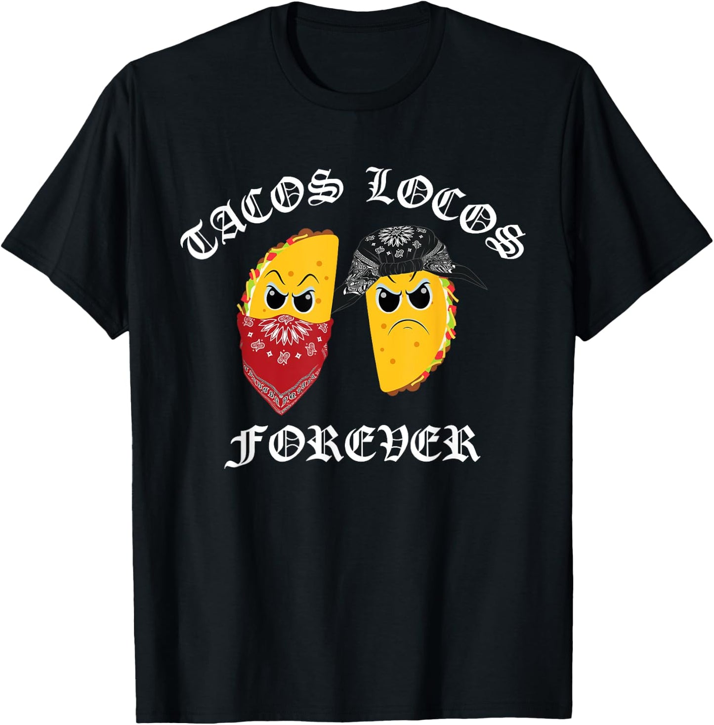 Funny Taco Shirt Tacos Locos Forever T-Shirt - T-Shirt | Black