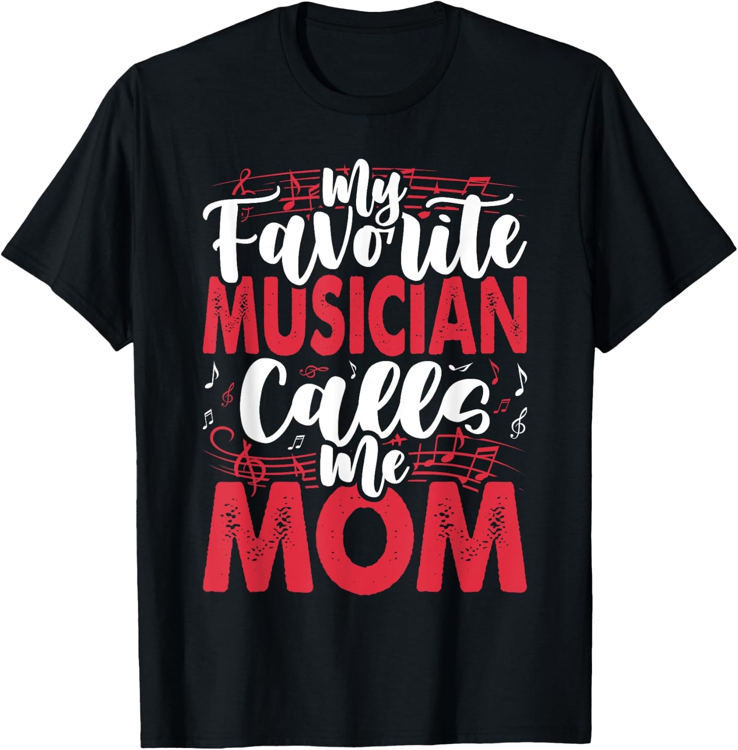 Music Mom- My Favorite Musician Calls Me T-Shirt - T-Shirt | Black