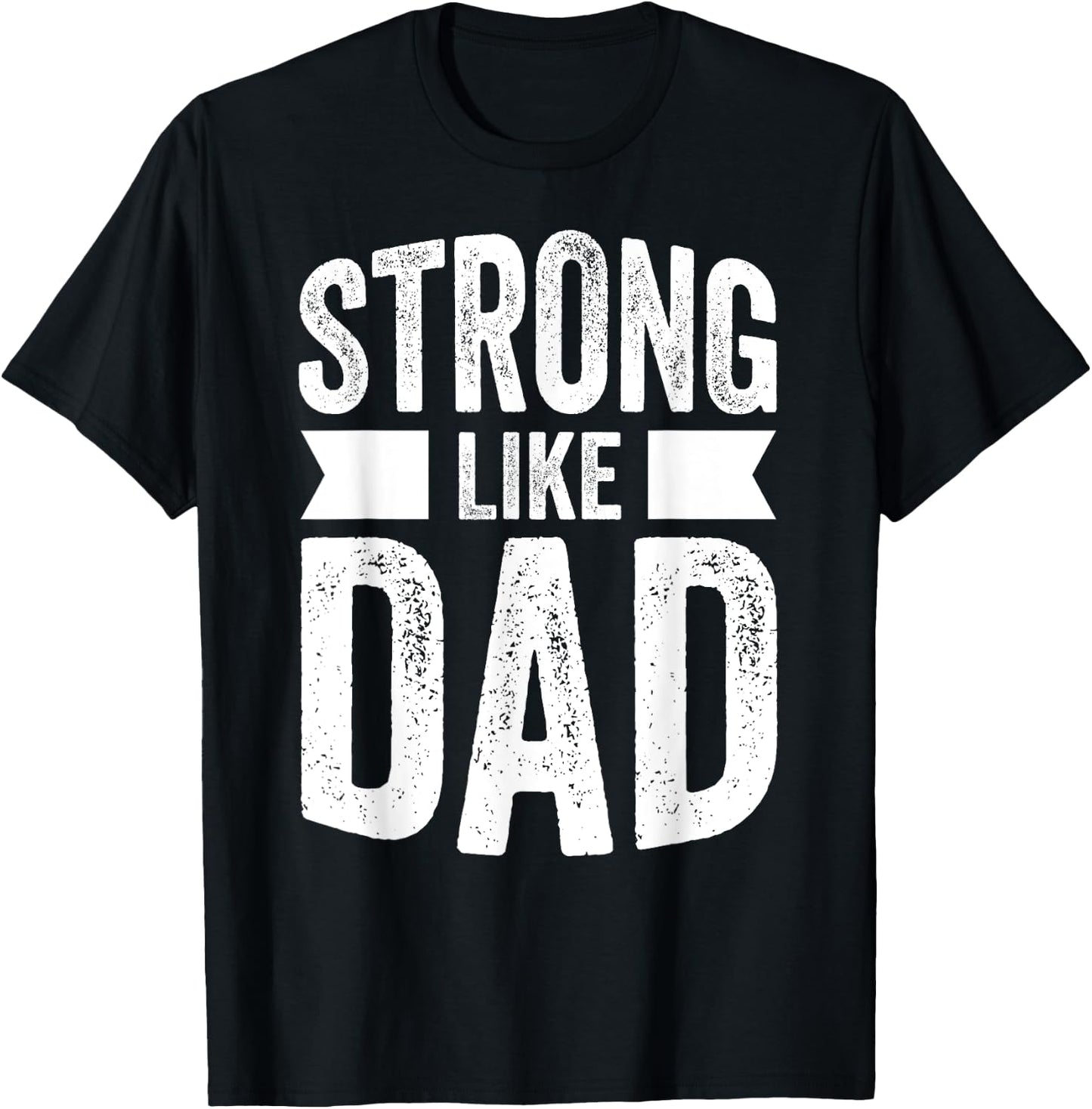 Strong Like Dad For Boys and Girls Father's Day Gift T-Shirt - T-Shirt | Black