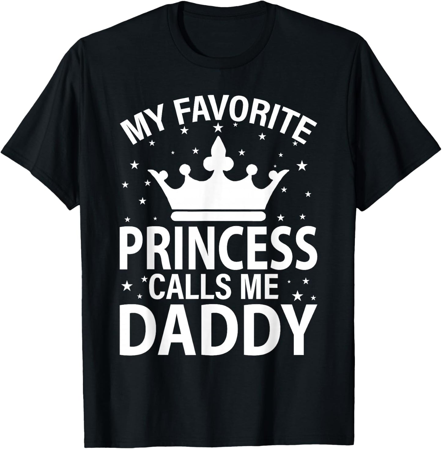 My Favorite Princess Calls Me Dad Fathers Day Christmas T-Shirt - T-Shirt | Black