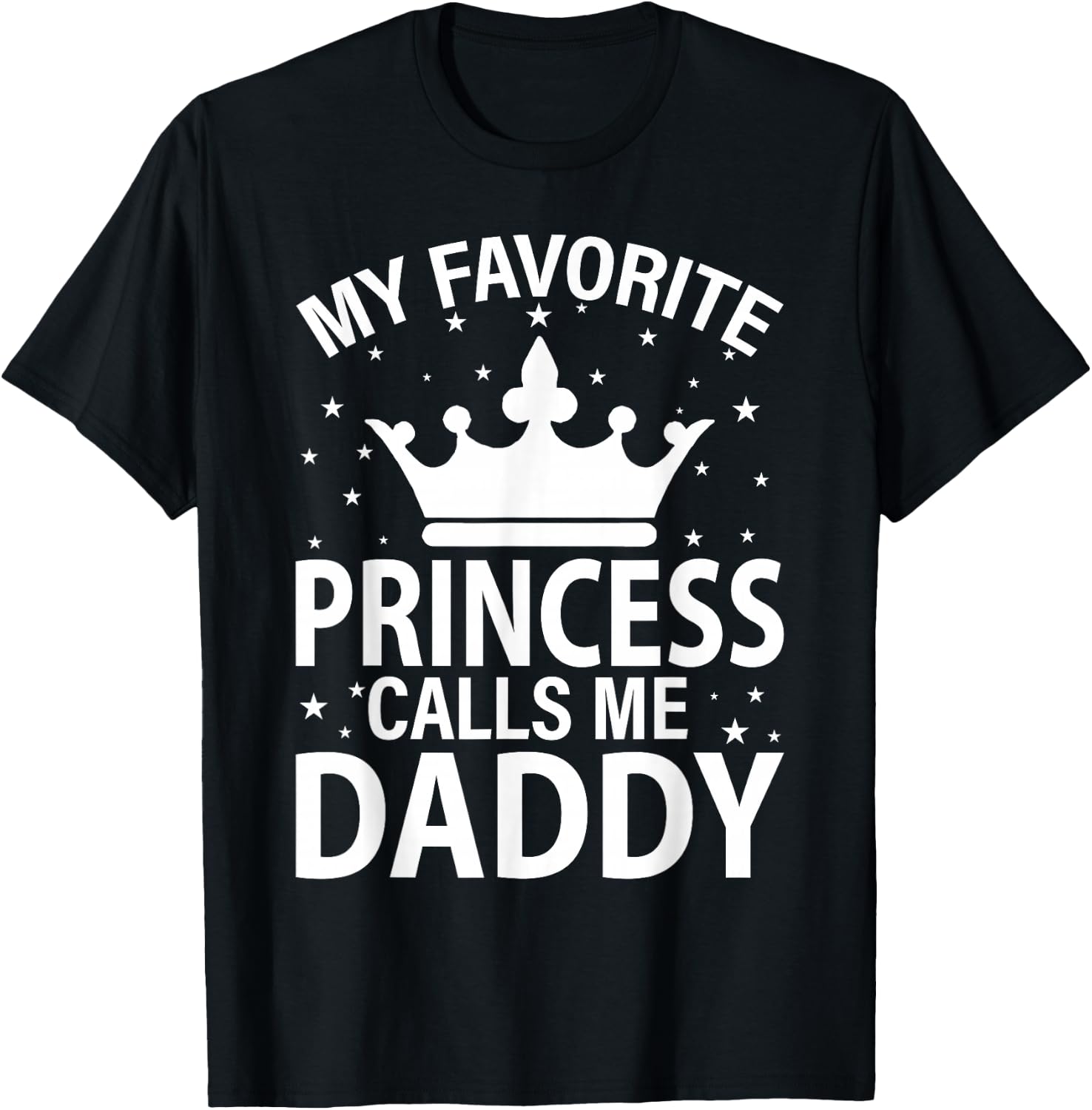 My Favorite Princess Calls Me Dad Fathers Day Christmas T-Shirt - T-Shirt | Black