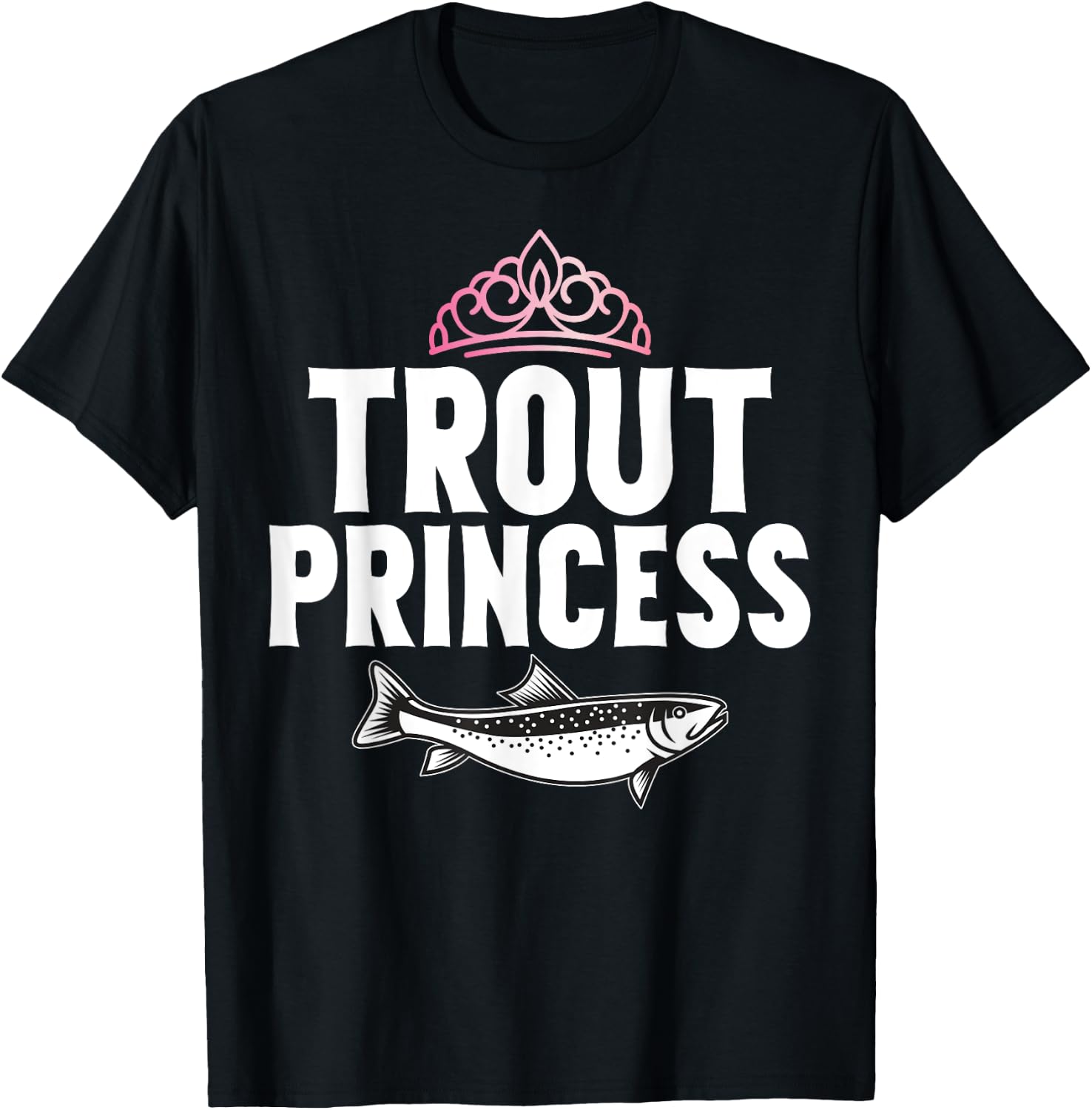 Trout Gifts Trout Princess Trout - Women's Fishing - Black - Small - - Short Sleeve - Classic Fit - Polyester 100% - Imported T-Shirt - T-Shirt | Black