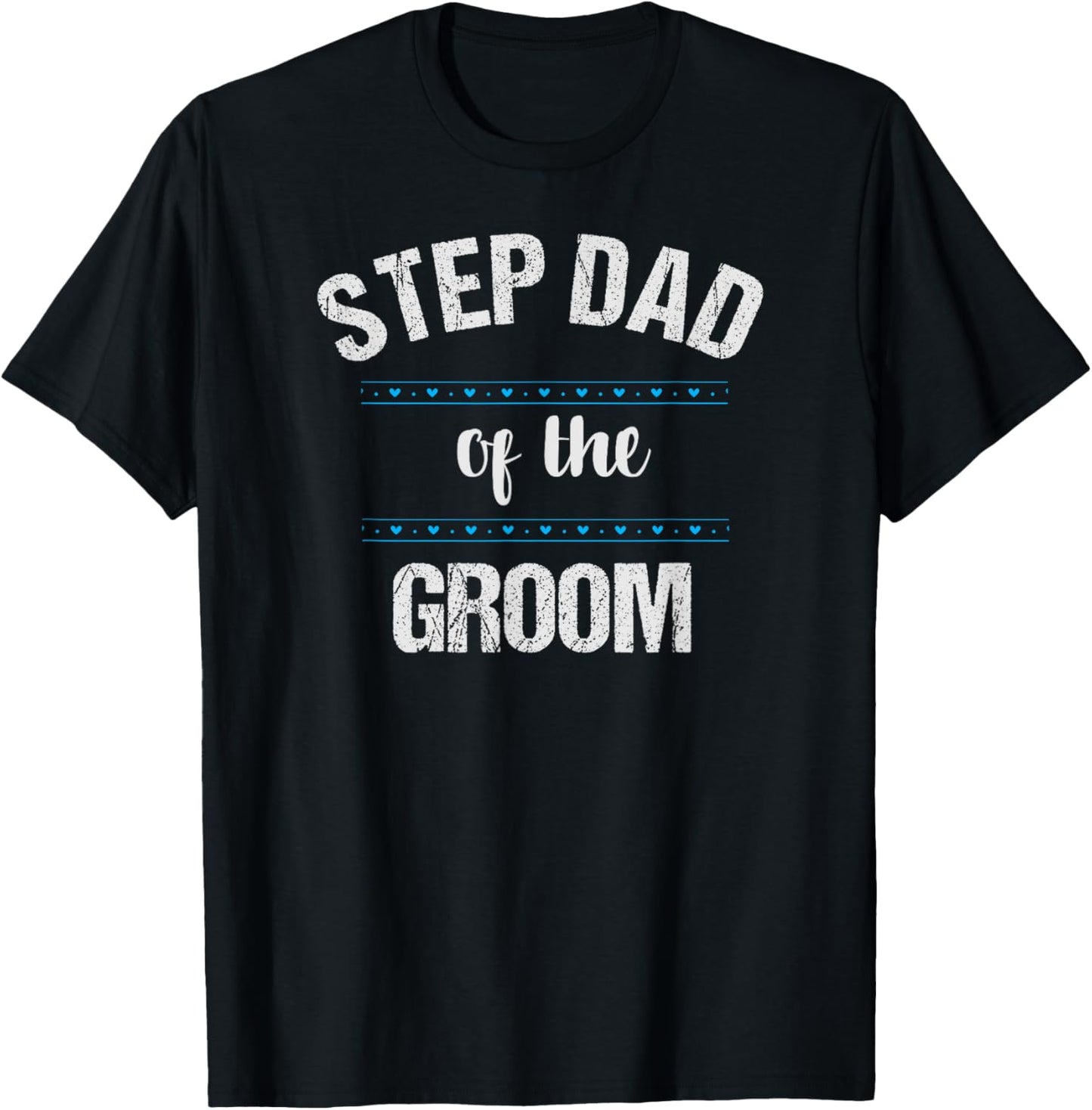 Step Dad Wedding Party Shirt Stepfather of the Groom T-Shirt - T-Shirt | Black