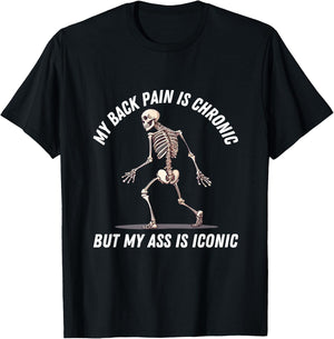 My Back Pain is Chronic But This Ass is Iconic Skeleton Gym T-Shirt - T-Shirt | Black