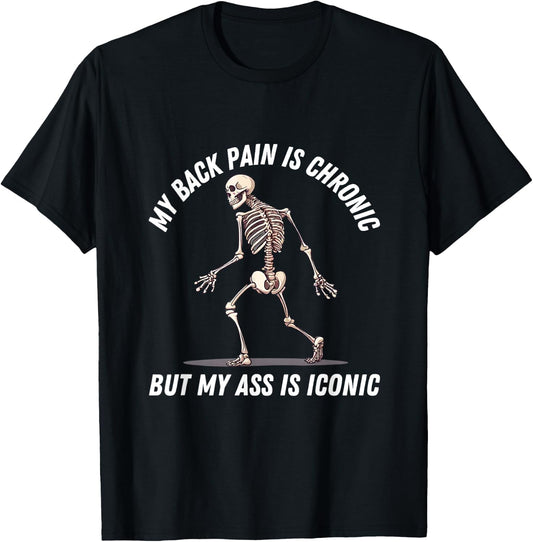 My Back Pain is Chronic But This Ass is Iconic Skeleton Gym T-Shirt - T-Shirt | Black